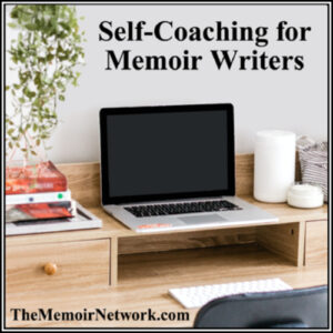 Self-Coaching for Memoir Writers
