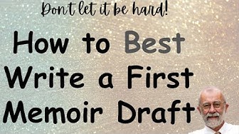 How to Best Write a Memoir Draft