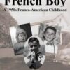 https://thememoirnetwork.com/french-boy-a-1950s-franco-american-childhood/