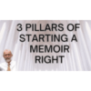 pillars of starting a memoir right